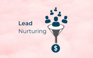 Qué es el lead nurturing y por qué es clave para cerrar más ventas en marketing digital
